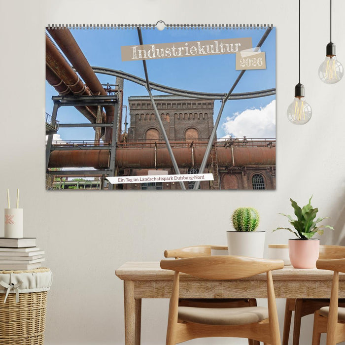 Industriekultur - Ein Tag im Landschaftspark Duisburg-Nord (CALVENDO Wandkalender 2026)