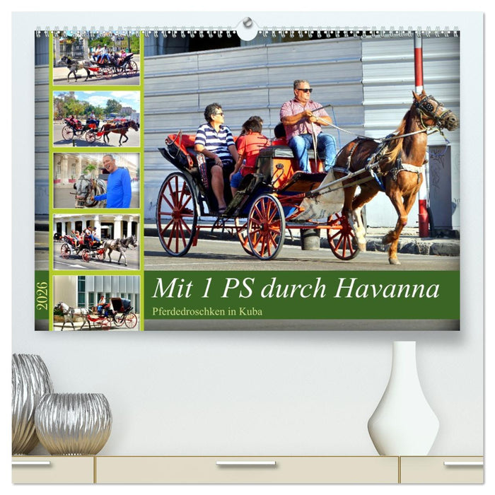 Mit 1 PS durch Havanna - Pferdedroschken in Kuba (CALVENDO Premium Wandkalender 2026)