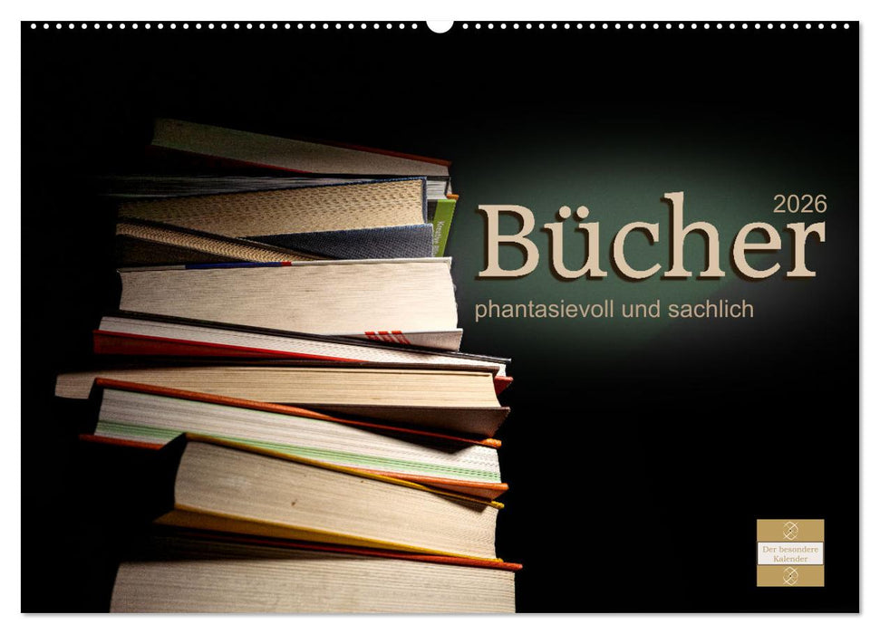 Bücher phantasievoll und sachlich (CALVENDO Wandkalender 2026)