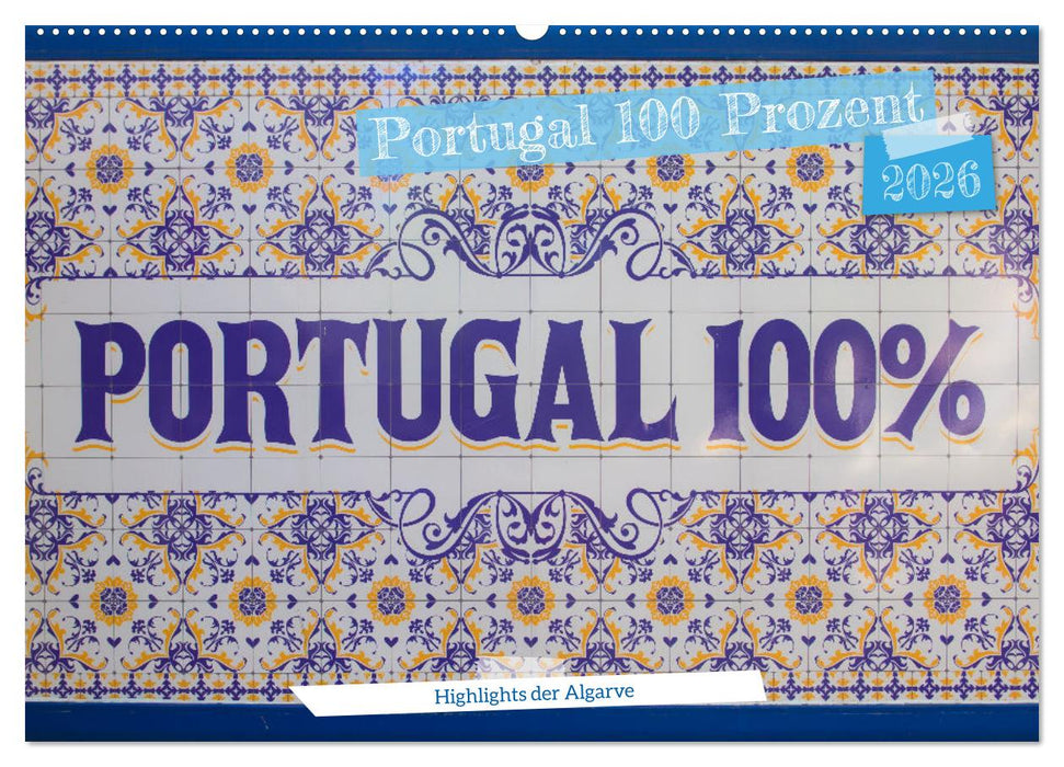 Portugal 100 Prozent (CALVENDO Wandkalender 2026)