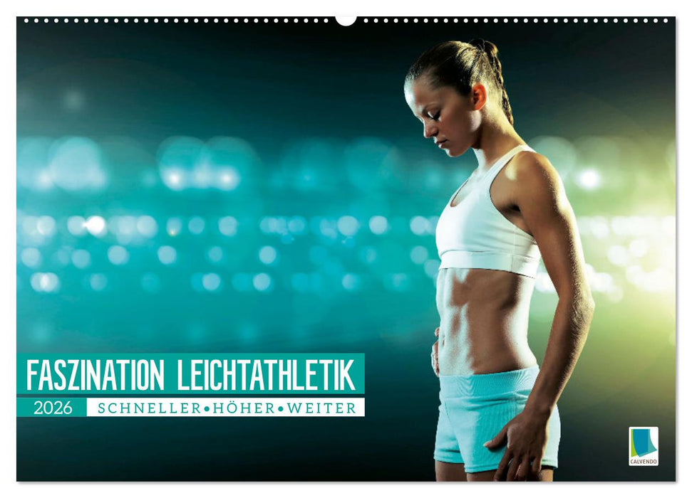 Faszination Leichtathletik: Schneller, höher, weiter (CALVENDO Wandkalender 2026)