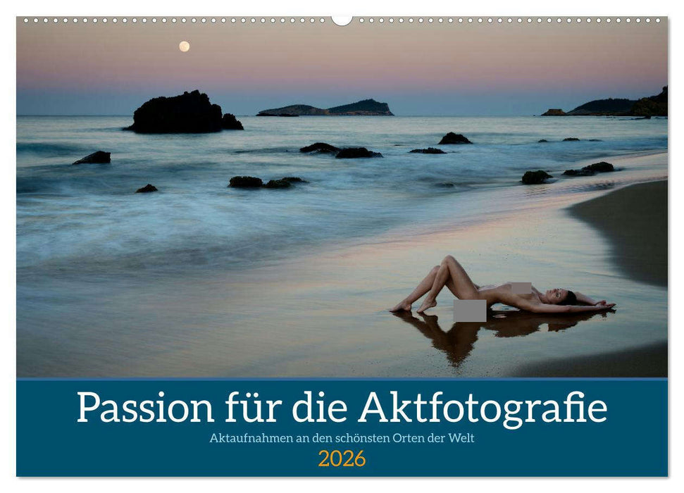 Passion für die Aktfotografie (CALVENDO Wandkalender 2026)