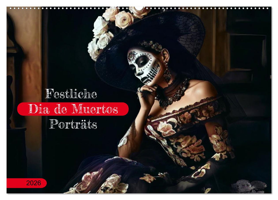 Festliche Dia de Muertos Porträts (CALVENDO Wandkalender 2026)