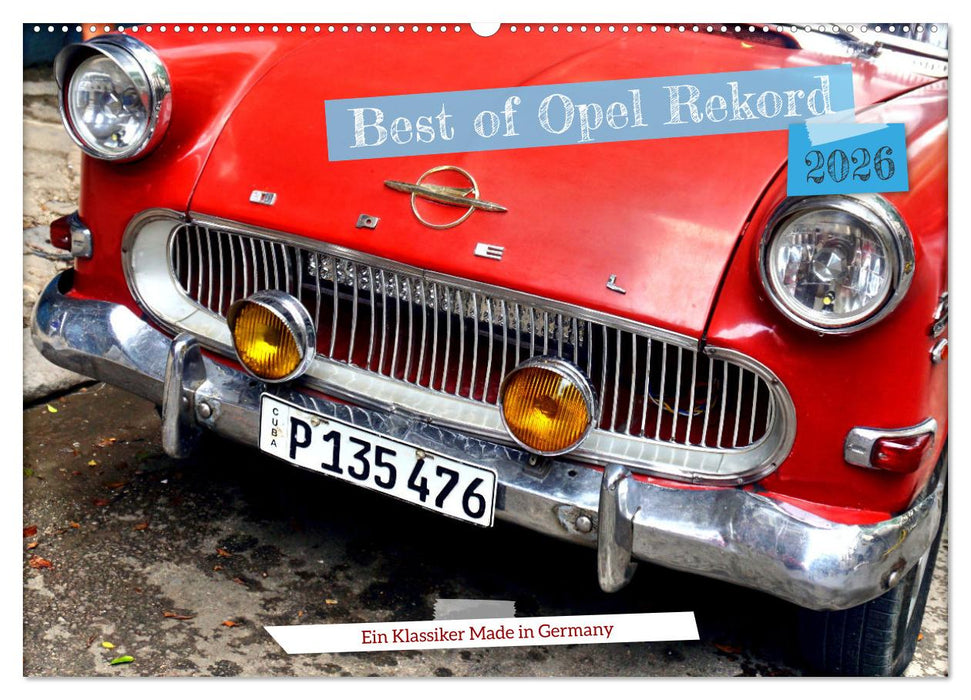 Best of Opel Rekord - Ein Klassiker Made in Germany (CALVENDO Wandkalender 2026)