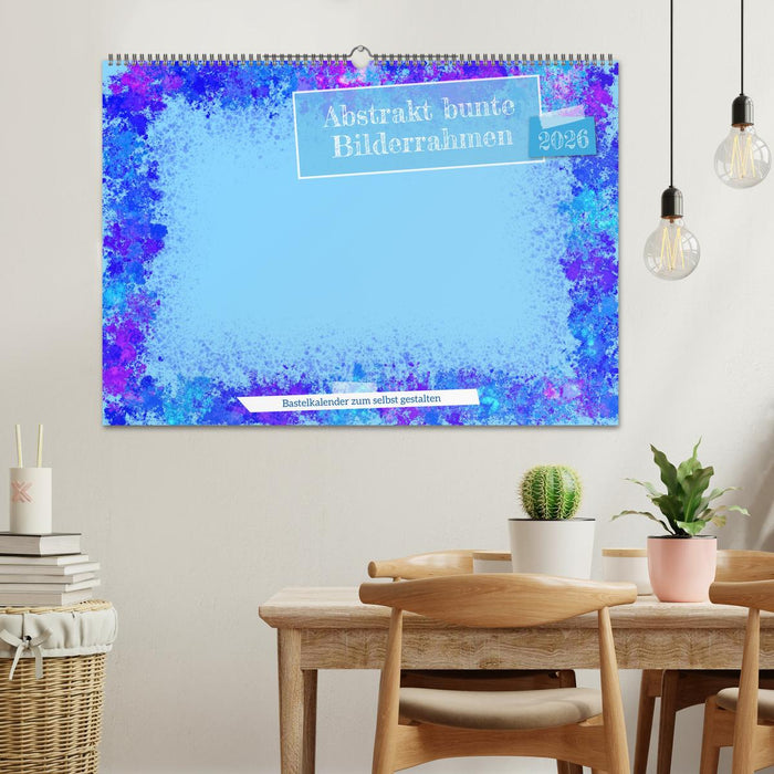 Abstrakt bunte Bilderrahmen (CALVENDO Wandkalender 2026)