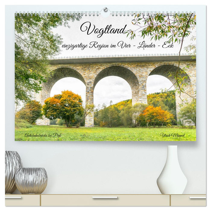 Vogtland - einzigartige Region im Vier - Länder - Eck (CALVENDO Premium Wandkalender 2026)