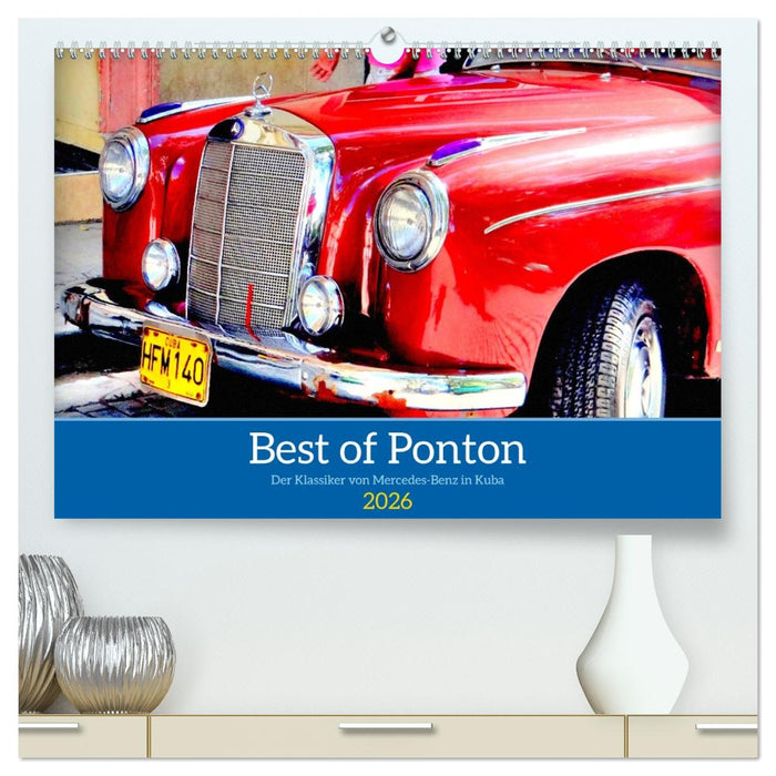 Best of Ponton - Der Klassiker von Mercedes-Benz in Kuba (CALVENDO Premium Wandkalender 2026)