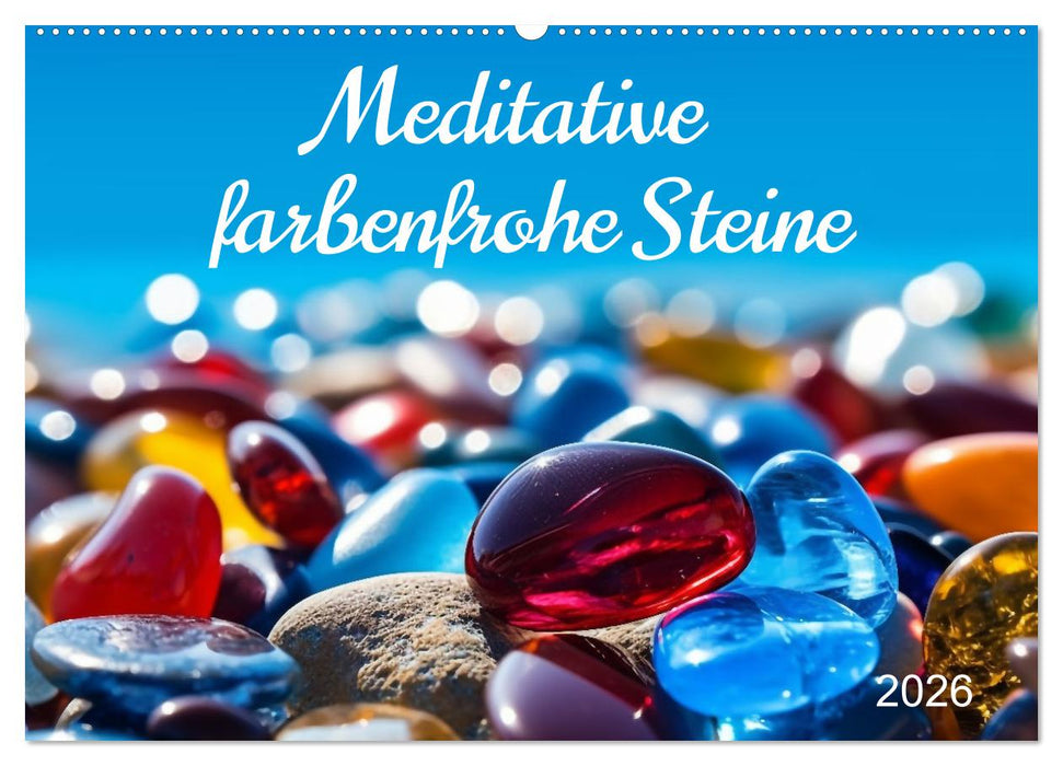 Meditative farbenfrohe Steine (CALVENDO Wandkalender 2026)