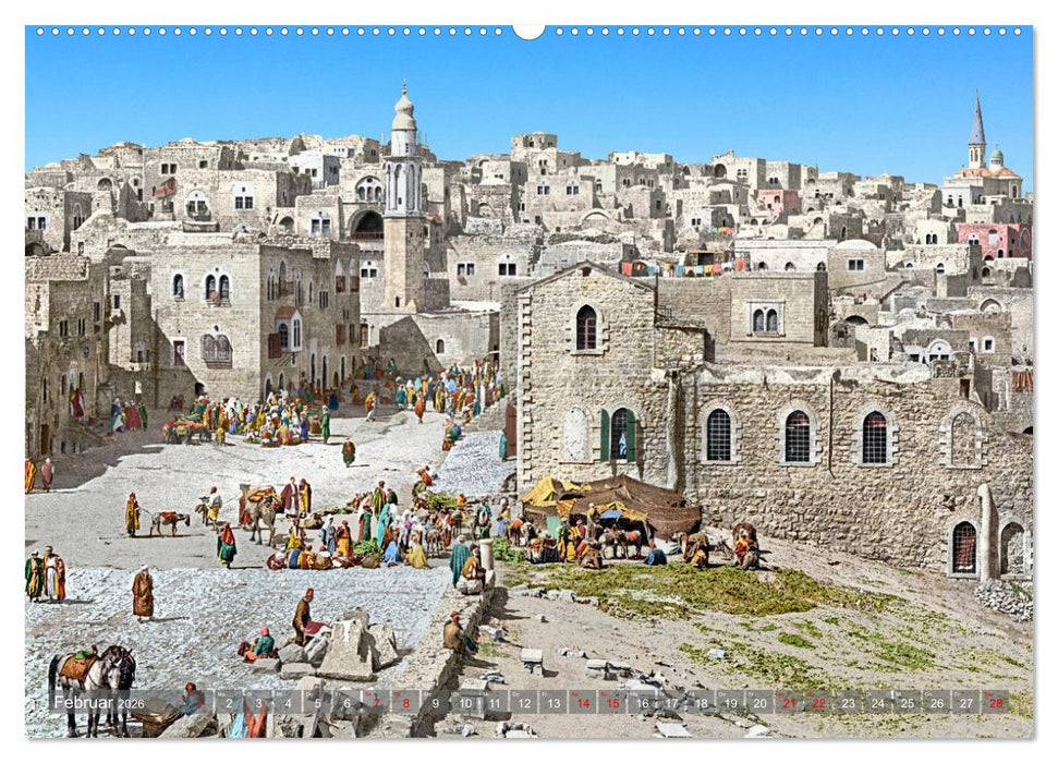 Heiliges Land um das Jahr 1900 - Fotos neu restauriert und koloriert (CALVENDO Wandkalender 2026)