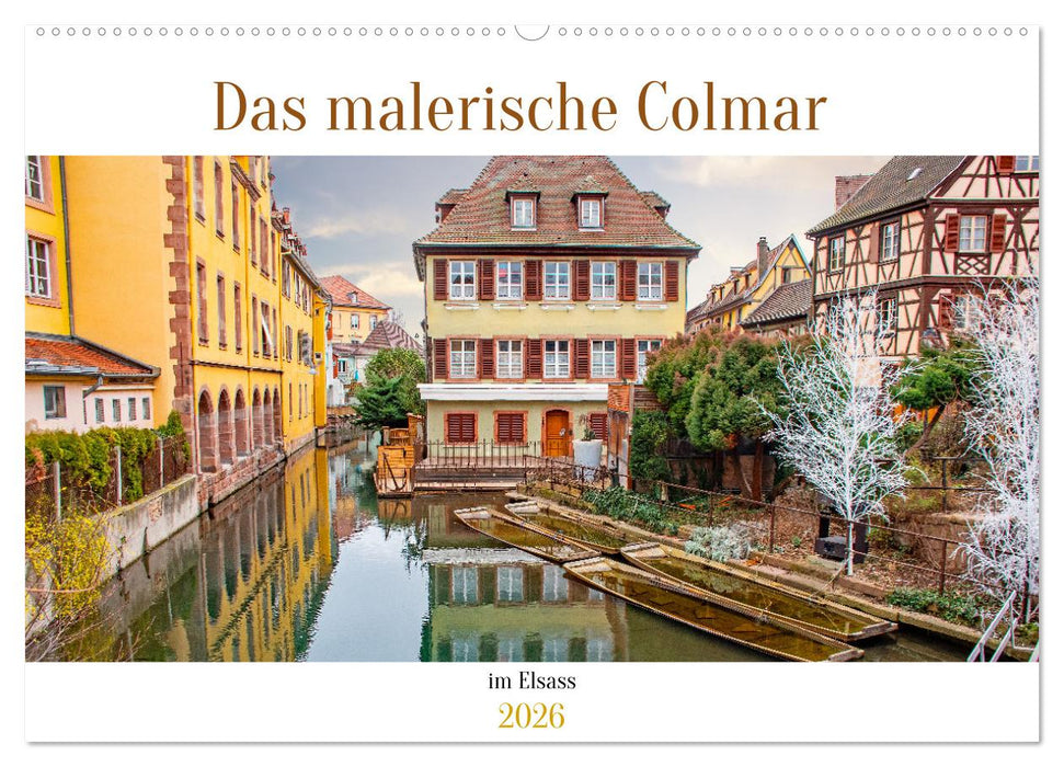 Das malerische Colmar im Elsass (CALVENDO Wandkalender 2026)