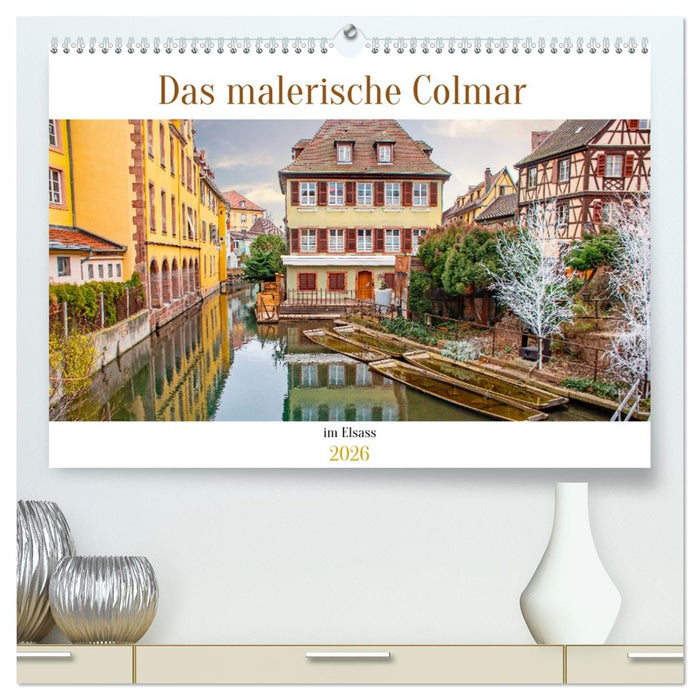 Das malerische Colmar im Elsass (CALVENDO Premium Wandkalender 2026)