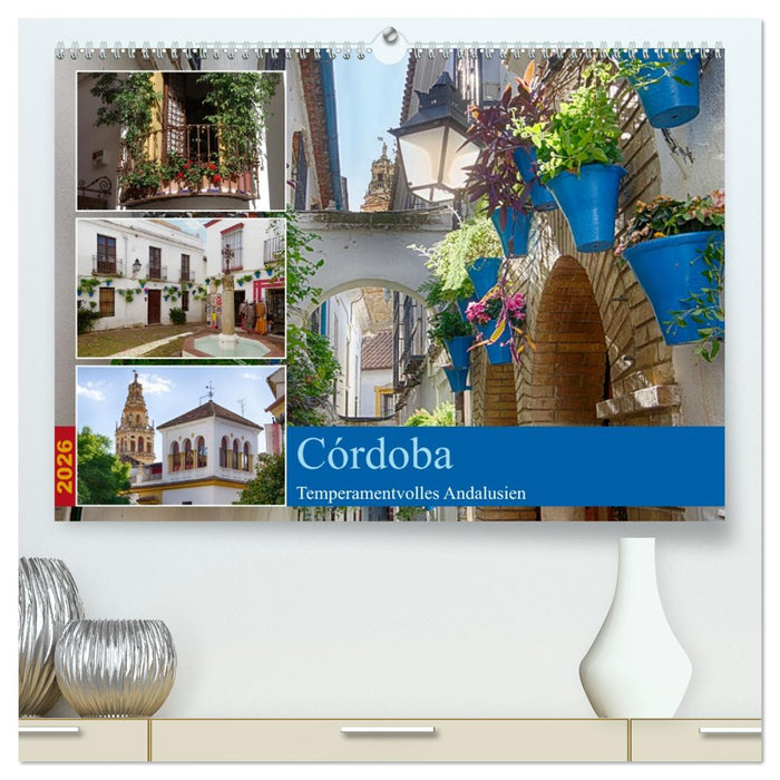 Córdoba -Temperamentvolles Andalusien (CALVENDO Premium Wandkalender 2026)