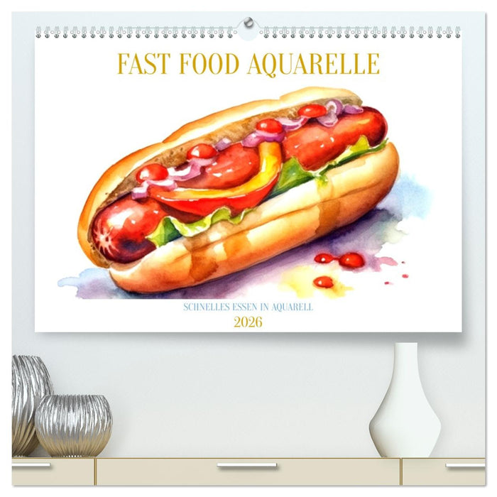 FAST FOOD AQUARELLE (CALVENDO Premium Wandkalender 2026)