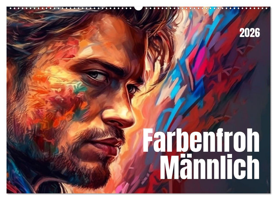 Farbenfroh Männlich (CALVENDO Wandkalender 2026)