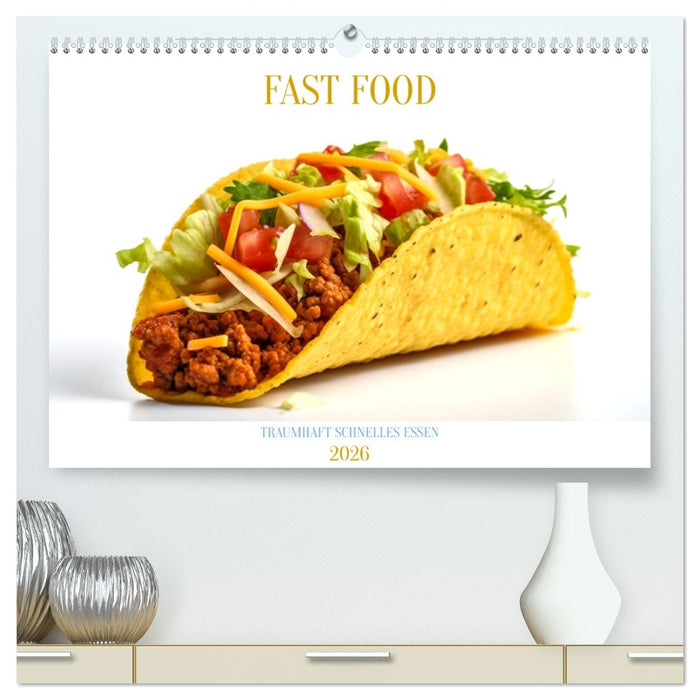 FAST FOOD (CALVENDO Premium Wandkalender 2026)