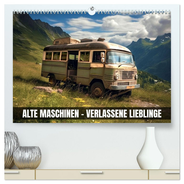 Alte Maschinen - verlassene Lieblinge (CALVENDO Premium Wandkalender 2026)