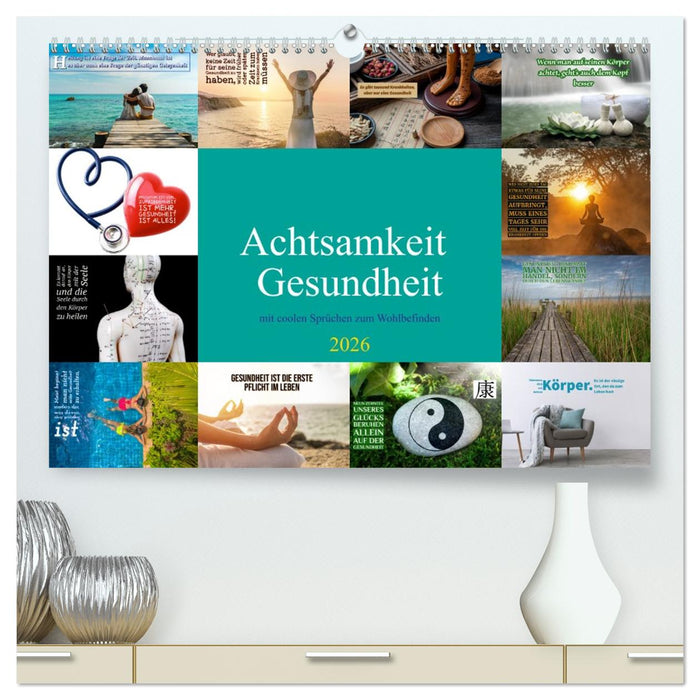 Achtsamkeit Gesundheit mit coolen Sprüchen zum Wohlbefinden (CALVENDO Premium Wandkalender 2026)