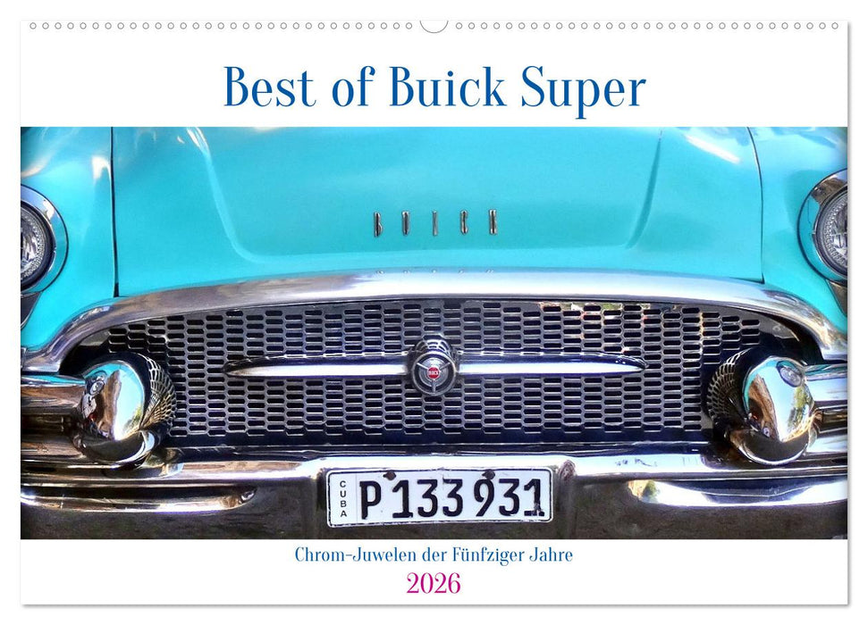 Best of Buick Super - Chrom-Juwelen der Fünfziger Jahre (CALVENDO Wandkalender 2026)