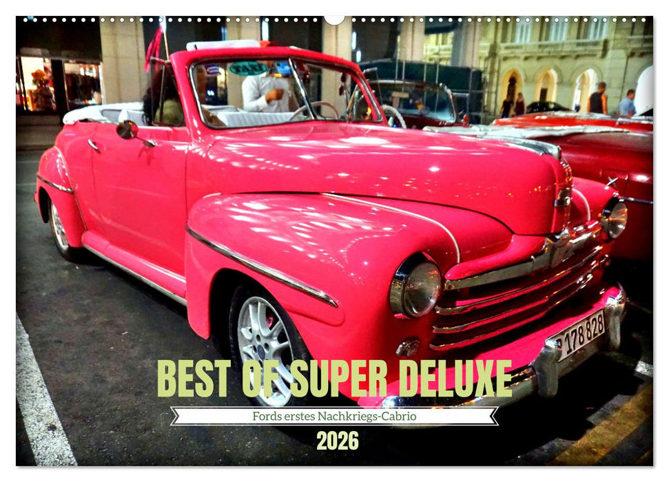 Best of Super Deluxe - Fords erstes Nachriegscabrio (CALVENDO Wandkalender 2026)