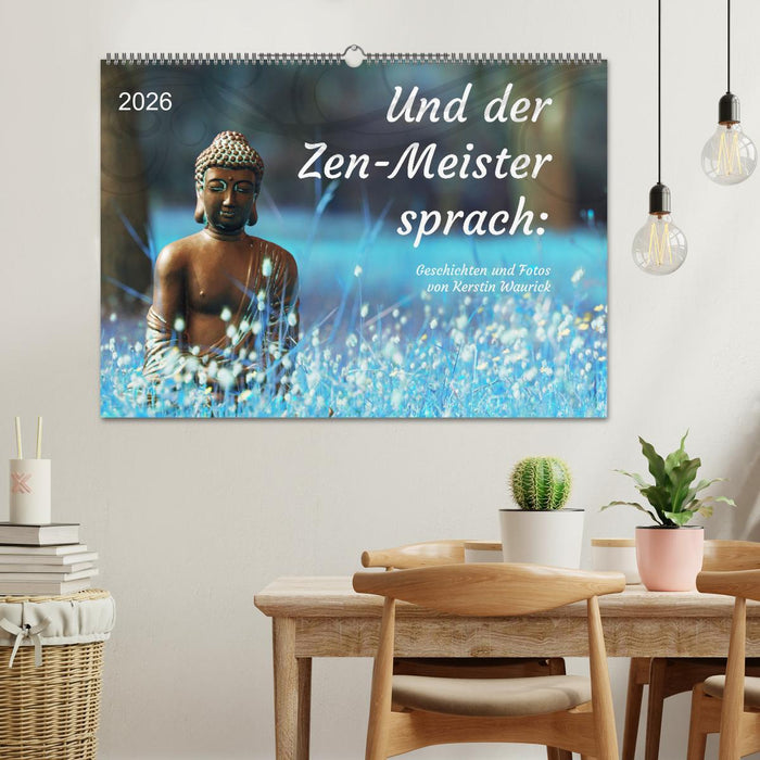 Und der Zen-Meister sprach (CALVENDO Wandkalender 2026)