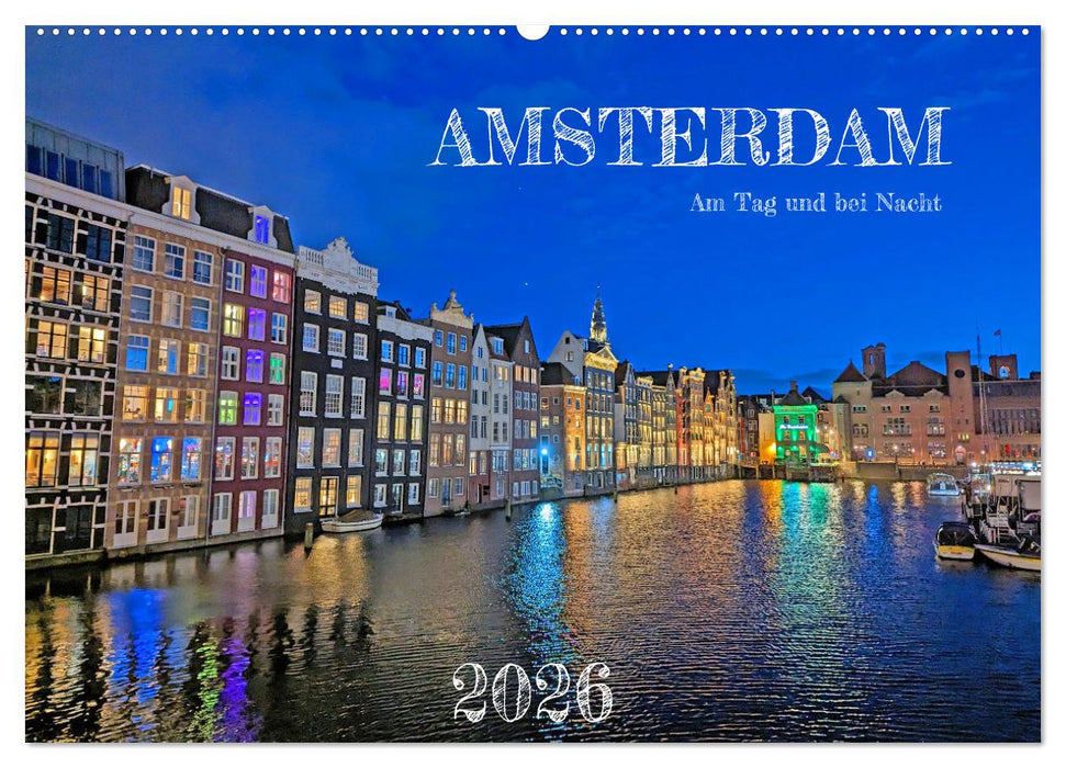 Amsterdam am Tag und bei Nacht (CALVENDO Wandkalender 2026)