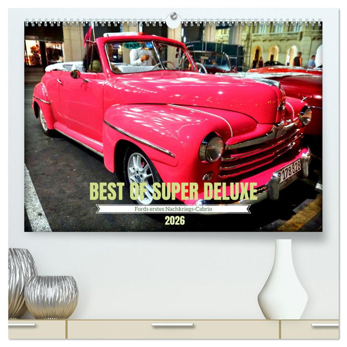 Best of Super Deluxe - Fords erstes Nachriegscabrio (CALVENDO Premium Wandkalender 2026)