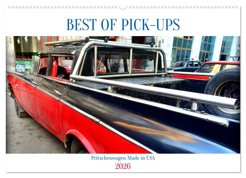 BEST OF PICK-UPS - Pritschenwagen Made in USA (CALVENDO Wandkalender 2026)
