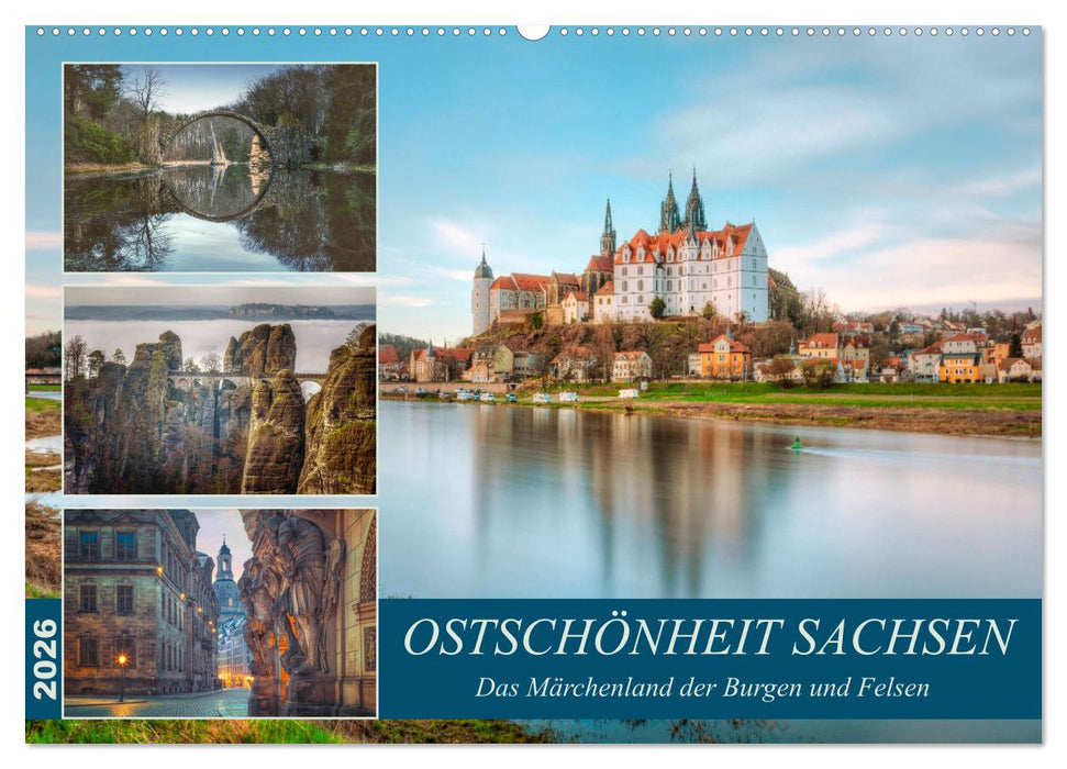 Ostschönheit Sachsen - Das Märchenland der Burgen und Felsen (CALVENDO Wandkalender 2026)
