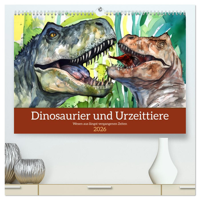 Dinosaurier und Urzeittiere - Wesen aus längst vergangenen Zeiten (CALVENDO Premium Wandkalender 2026)