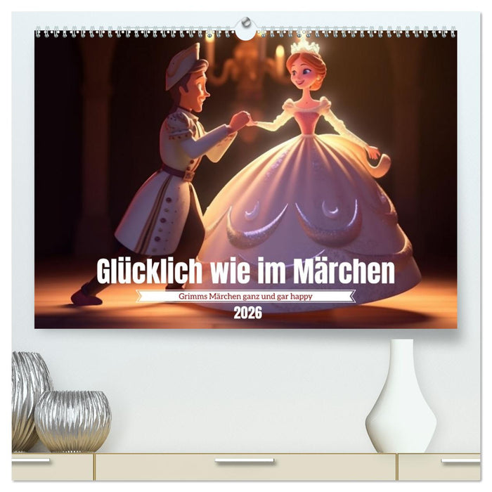 Glücklich wie im Märchen (CALVENDO Premium Wandkalender 2026)