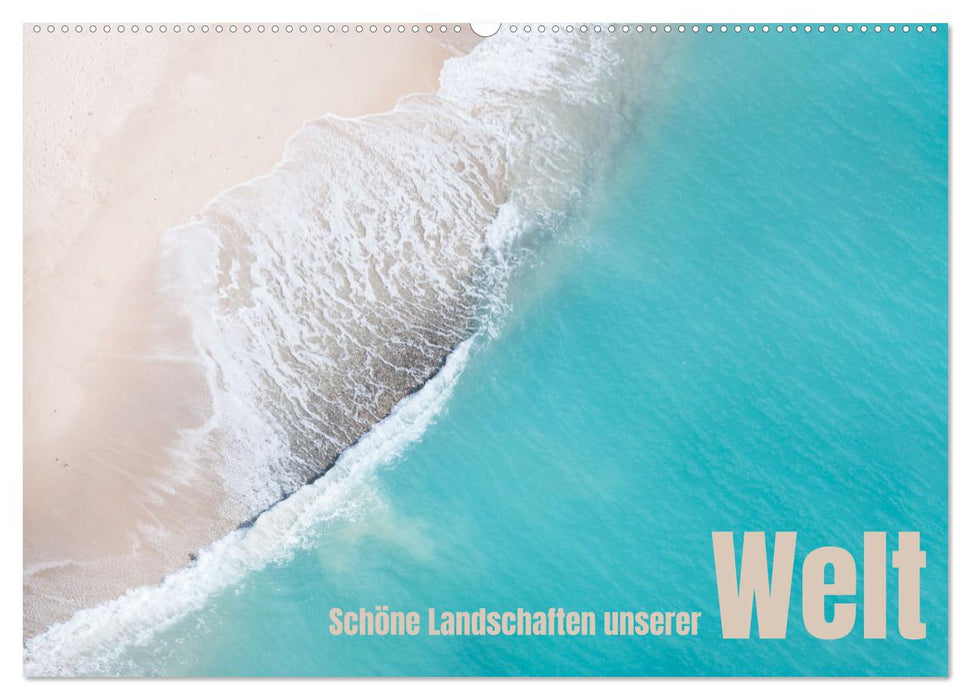 Schöne Landschaften unserer Welt (CALVENDO Wandkalender 2026)