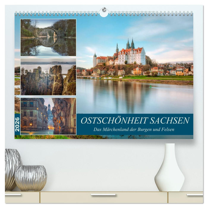 Ostschönheit Sachsen - Das Märchenland der Burgen und Felsen (CALVENDO Premium Wandkalender 2026)