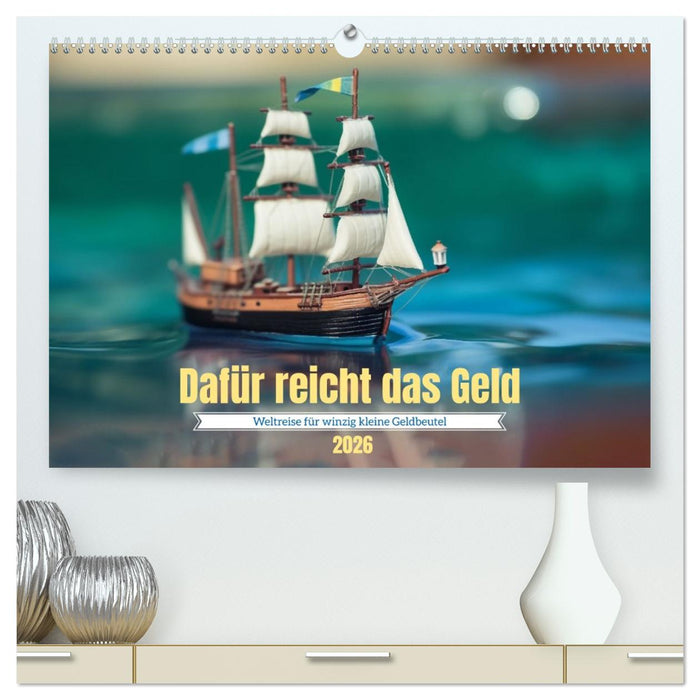 Dafür reicht das Geld (CALVENDO Premium Wandkalender 2026)