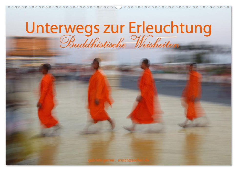 Unterwegs zur Erleuchtung Buddhistische Weisheiten (CALVENDO Wandkalender 2026)