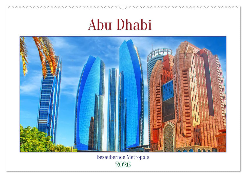 Abu Dhabi - Bezaubernde Metropole (CALVENDO Wandkalender 2026)