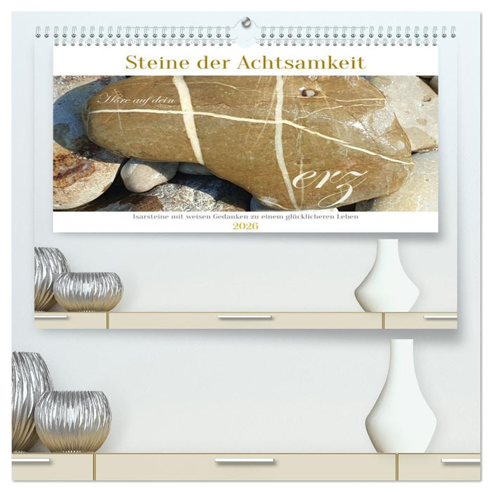 Steine der Achtsamkeit - Isarsteine mit weisen Gedanken zu einem glücklicheren Leben (CALVENDO Premium Wandkalender 2026)