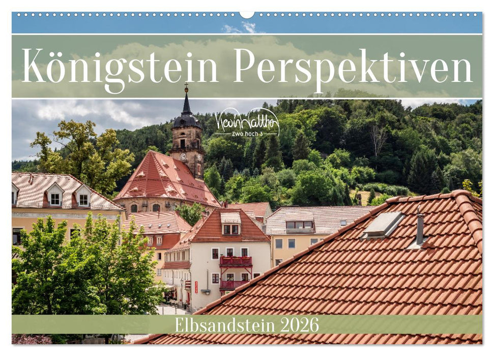 Königstein Perspektiven - Elbsandstein (CALVENDO Wandkalender 2026)
