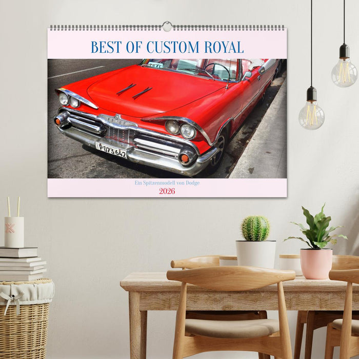 Best of Custom Royal - Ein Spitzenmodell von Dodge (CALVENDO Wandkalender 2026)
