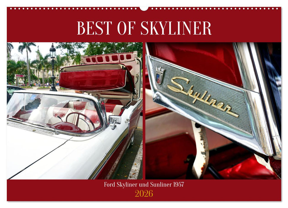 BEST OF SKYLINER - Ford Skyliner und Sunliner 1957 (CALVENDO Wandkalender 2026)