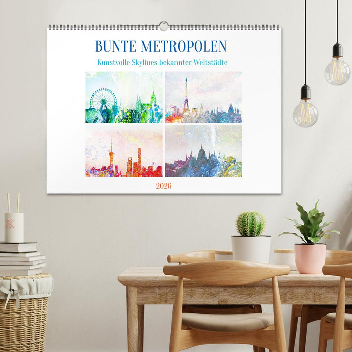 Bunte Metropolen - kunstvolle Skylines bekannter Weltstädte (CALVENDO Wandkalender 2026)