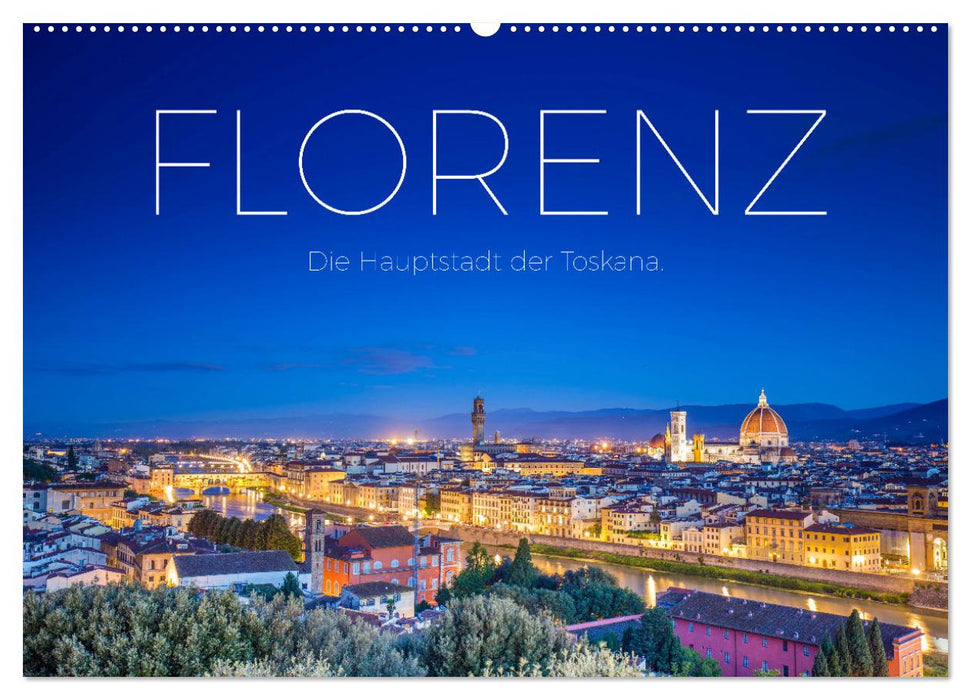 Florenz - Die Hauptstadt der Toskana. (CALVENDO Wandkalender 2026)