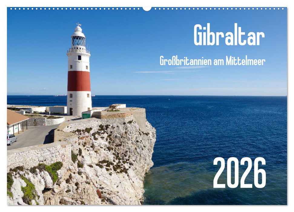 Gibraltar - Großbritannien am Mittelmeer (CALVENDO Wandkalender 2026)