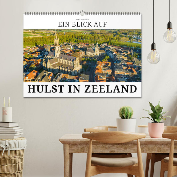 Ein Blick auf Hulst in Zeeland (CALVENDO Wandkalender 2026)