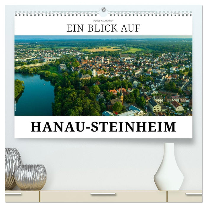 Ein Blick auf Hanau-Steinheim (CALVENDO Premium Wandkalender 2026)
