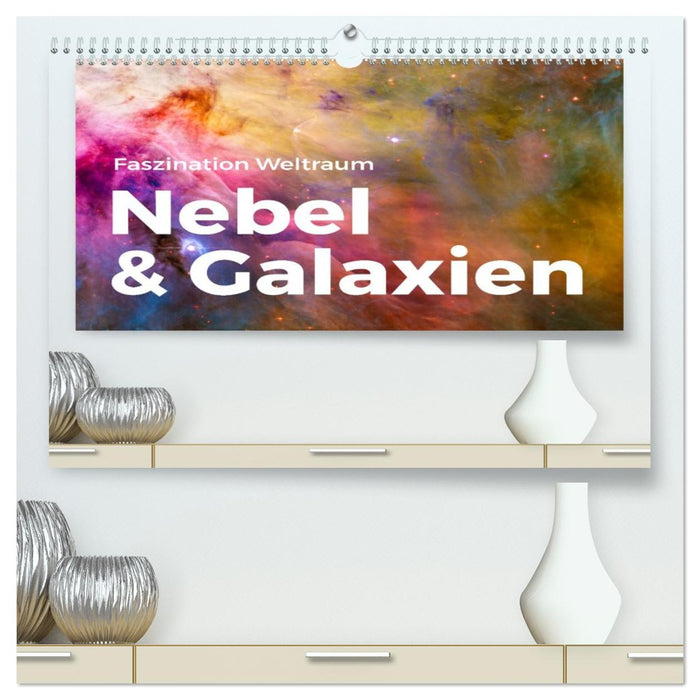 Nebel & Galaxien - Faszination Weltraum (CALVENDO Premium Wandkalender 2026)