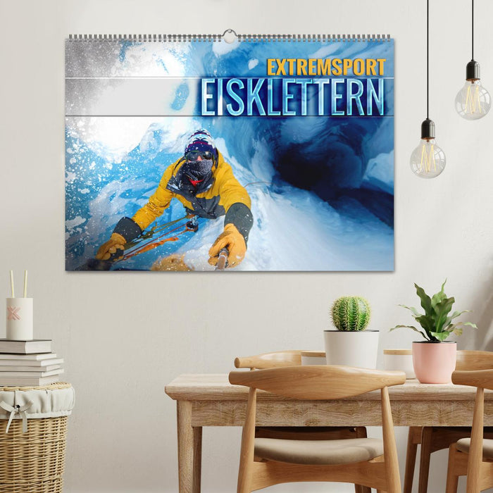 Extremsport Eisklettern (CALVENDO Wandkalender 2026)