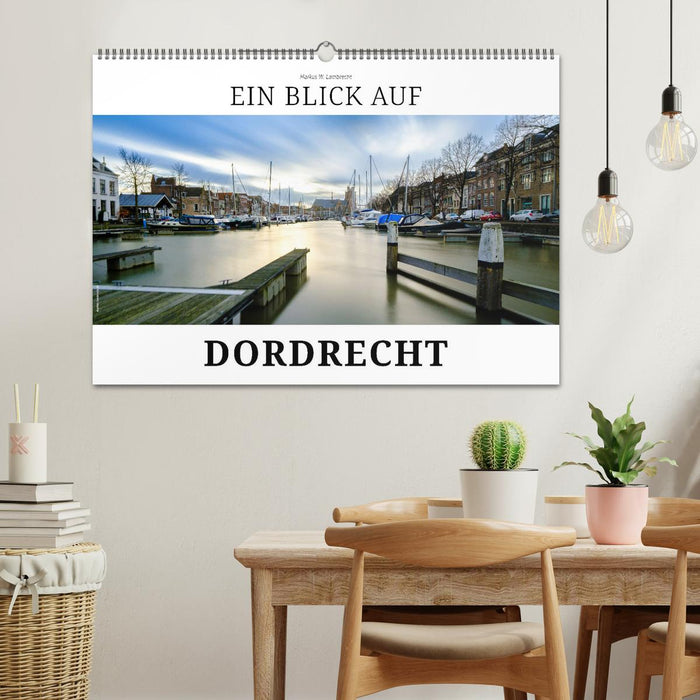 Ein Blick auf Dordrecht (CALVENDO Wandkalender 2026)