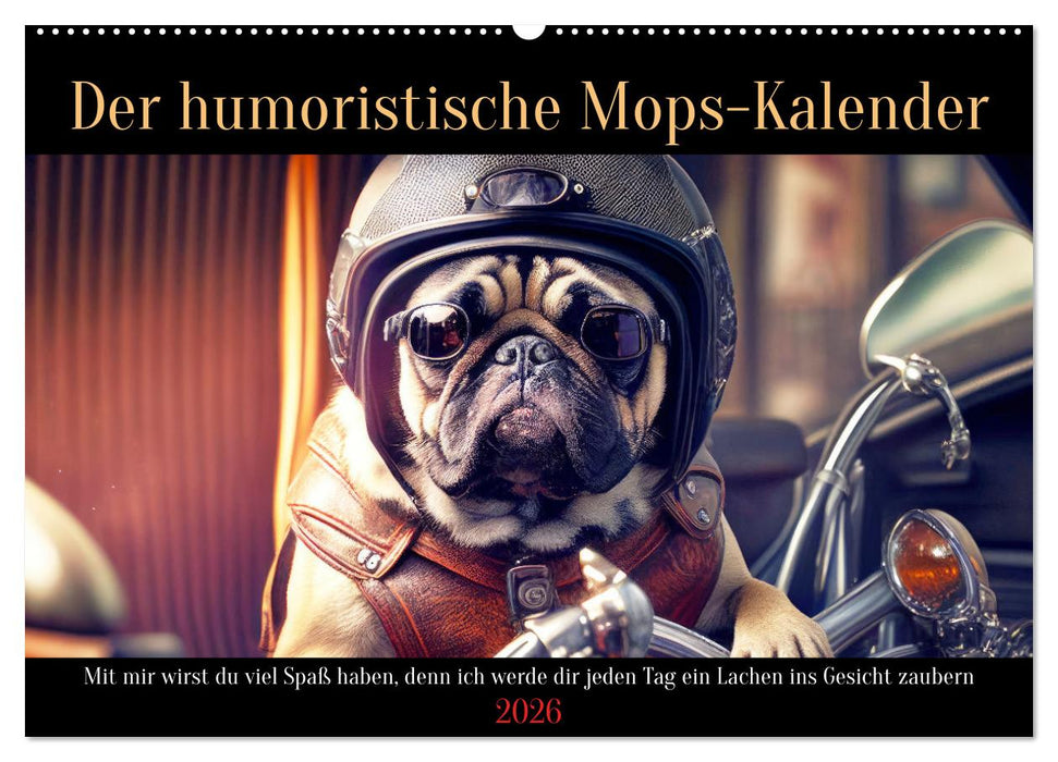 Der humoristische Mops-Kalender (CALVENDO Wandkalender 2026)