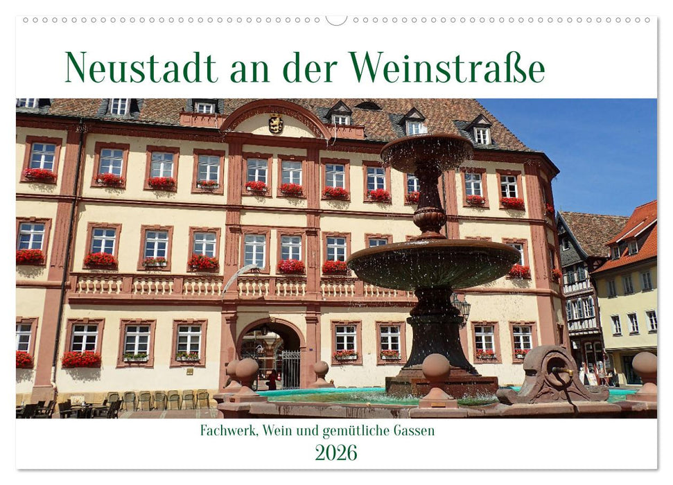 Neustadt an der Weinstaße - Fachwerk, Wein und gemütliche Gassen (CALVENDO Wandkalender 2026)