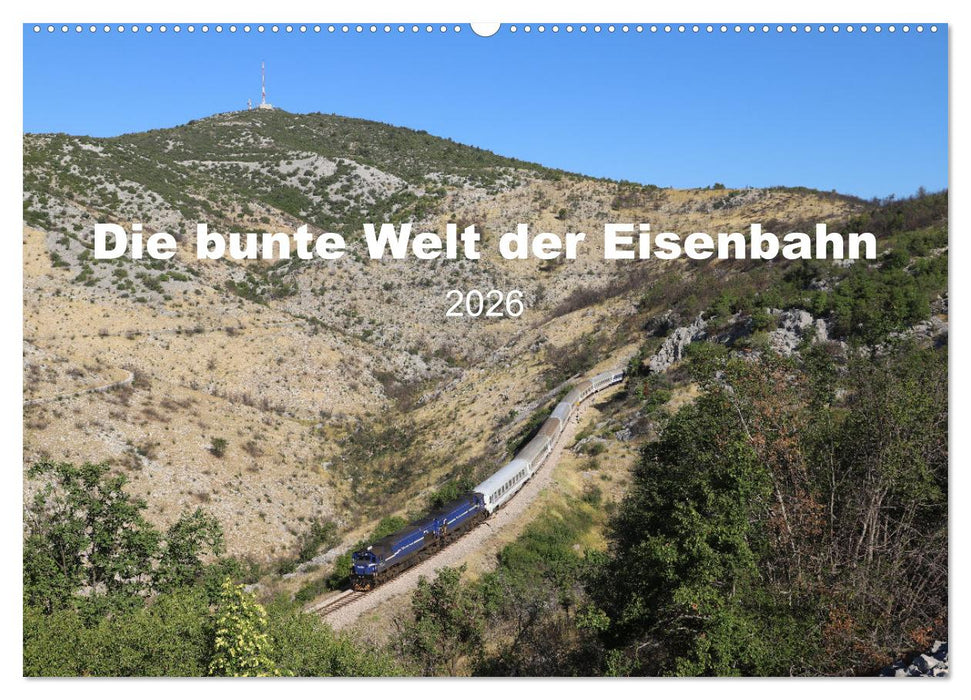 Die bunte Welt der Eisenbahn (CALVENDO Wandkalender 2026)